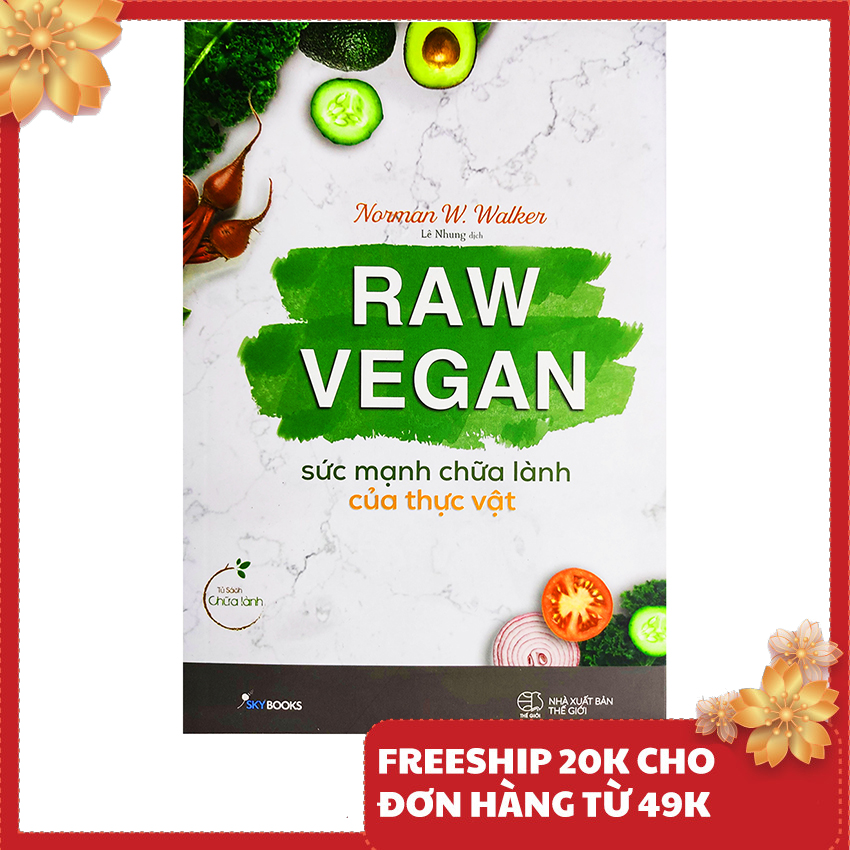 Sách - Raw Vegan - Sức mạnh chữa lành của thực vật