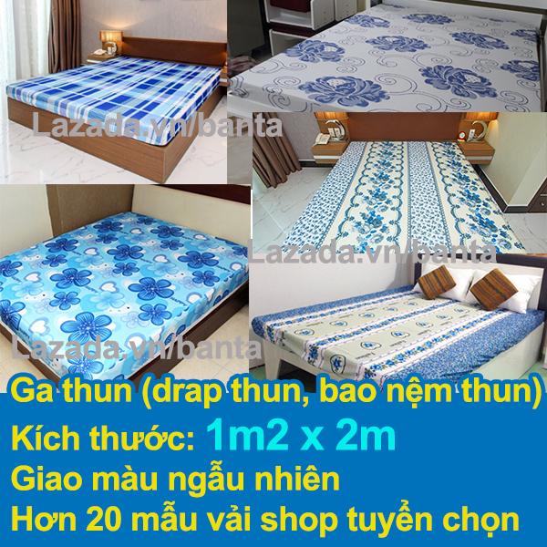 Ga bọc nệm thun (dra thun, drap thun, ra thun) nhiều kích thước 1m2 x 2m, 1m4 x 2m, 1m6 x 2m, 1m8 x 2m VNS2M (Giao màu ngẫu nhiên)