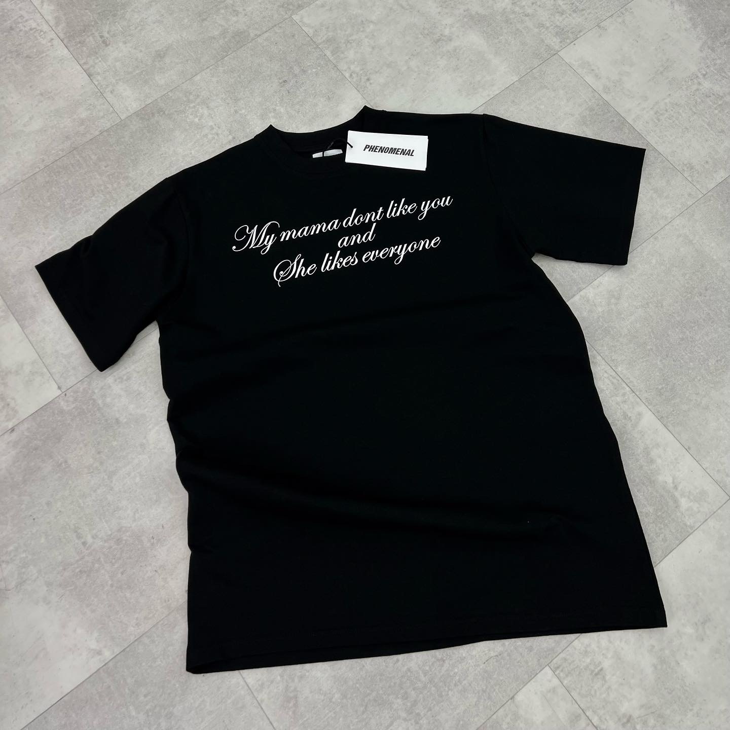 MAMA DONT LIKE - ÁO THUN UNISEX PHENOMENAL