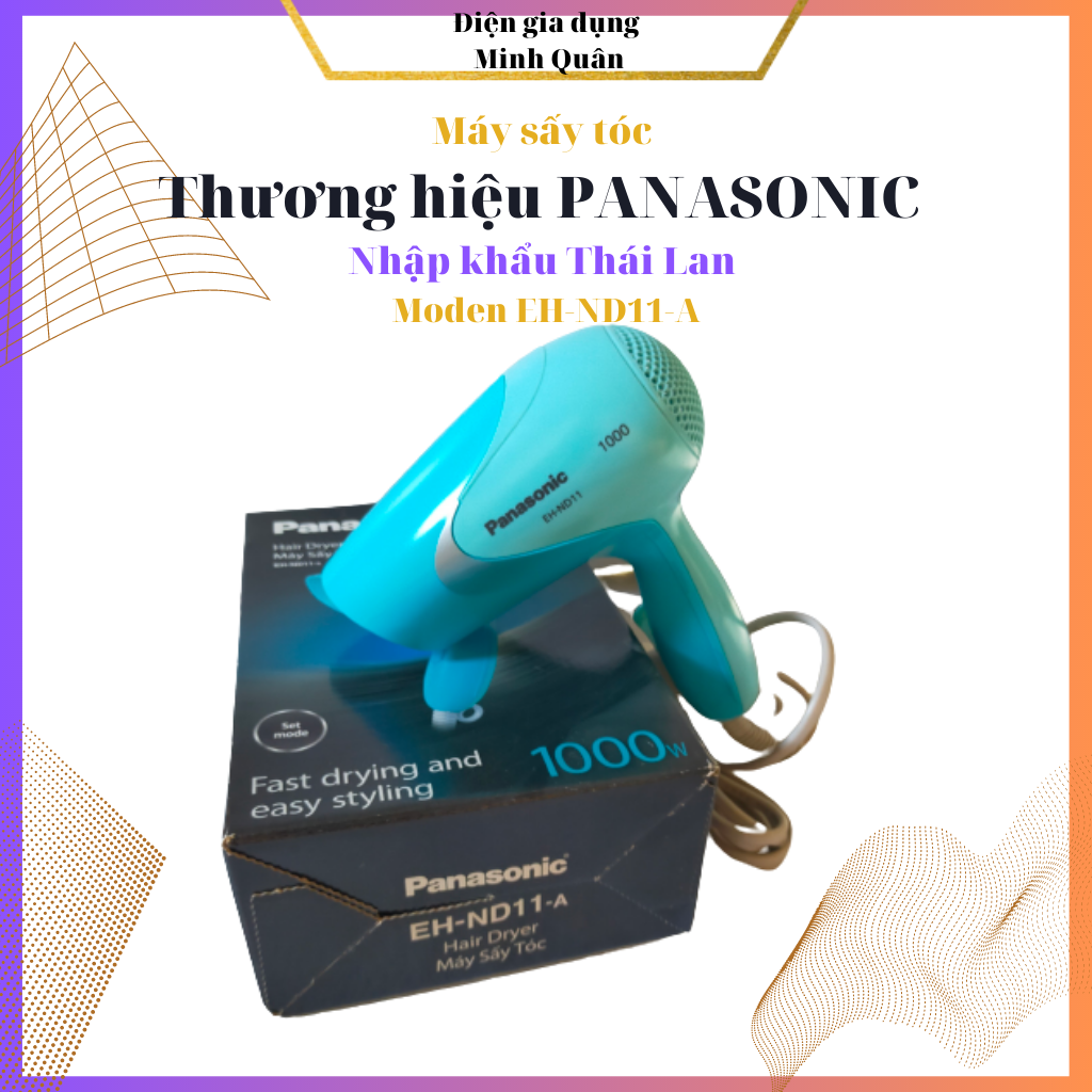 Máy sấy tóc Panasonic EH-ND11 (Chính hãng) công suất 1000w siêu bền