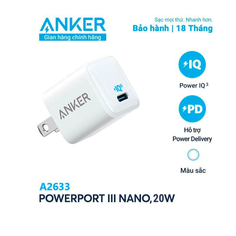 Sạc ANKER Powerport III Nano 20W 1 cổng USB-C PiQ 3.0 tương thích PD A2633 Hỗ trợ sạc nhanh 20W cho iPhone 8 trở lên Bộ sạc có dây
