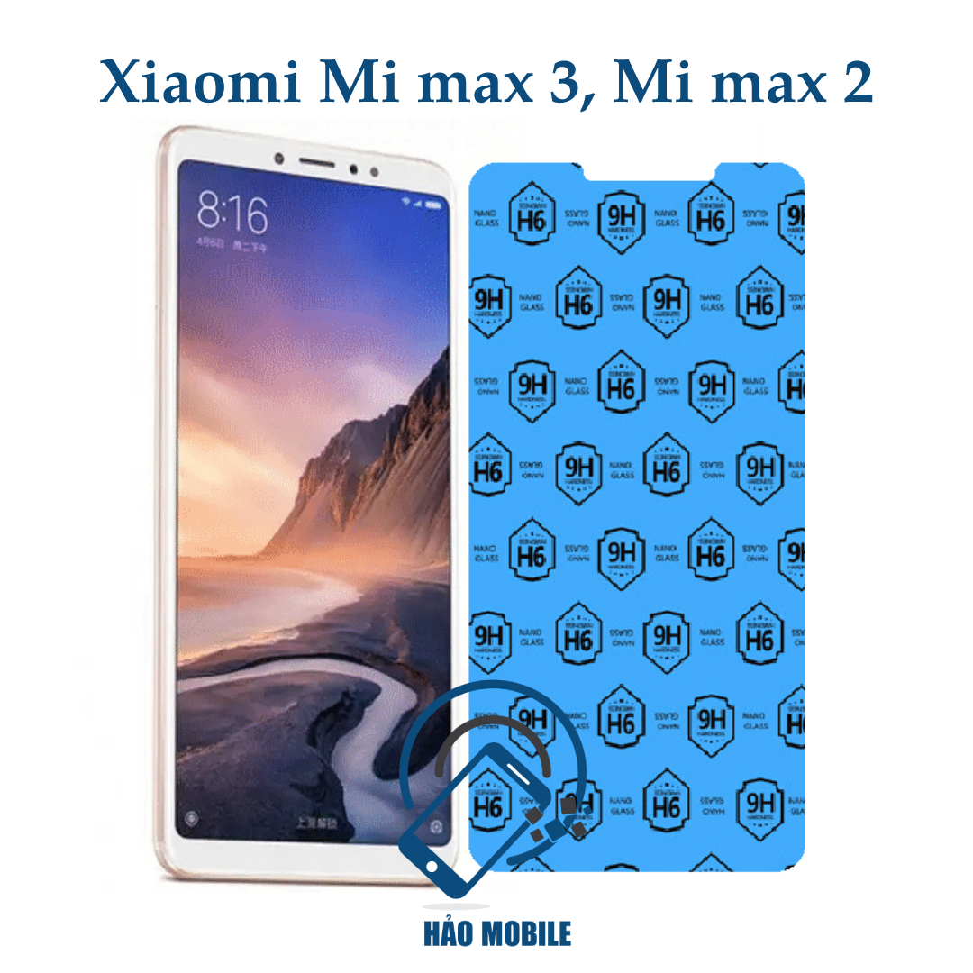 Dán cường lực dẻo nano full 98% cho Xiaomi Mi max 3, Mi max 2