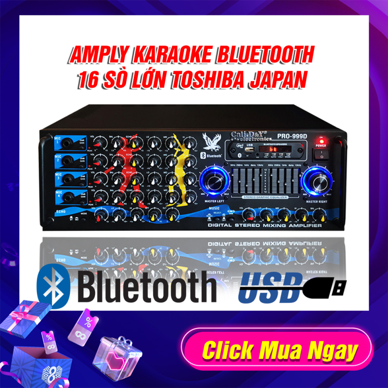 [ Đại Bàng tung cánh ] Amply 16 sò lớn Toshiba nhật bản, Ampli Bluetooth Sân Khấu Hội Thảo Karaoke Gia Đình Cali.D&Y PRO-999D - Kết nối Bluetooht, Usb, Thẻ nhớ. Tặng dây Av 4 đầu tốt.