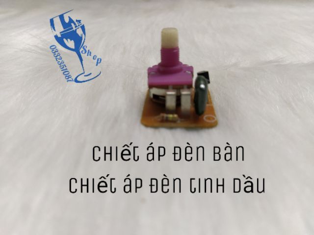 Chiết áp đèn bàn - chiết áp đèn tinh dầu