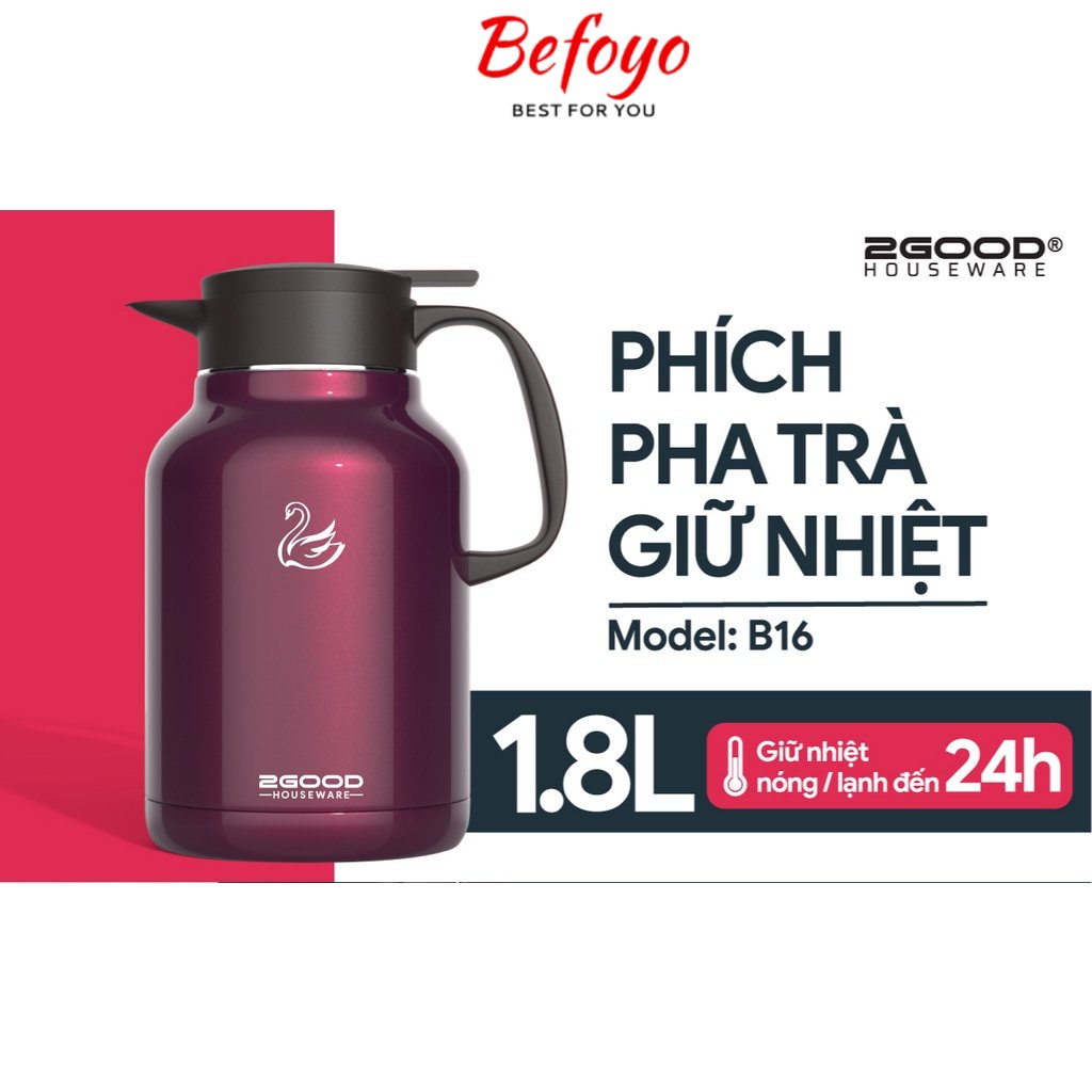 Phích Pha Trà Bình Giữ Nhiệt 2GOOD FLASK B16 (1.8L) (Giữ nhiệt 24h, chống vỡ, thiết kế đẹp, màu sắc đẹp) - Befoyo