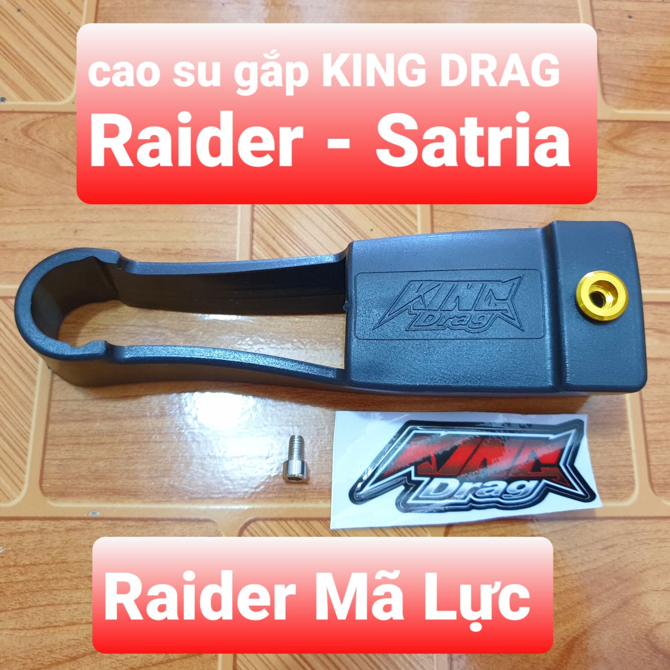 Cao su gắp KING DRAG cho Raider - đẹp và hết tiếng kêu lạch cạch