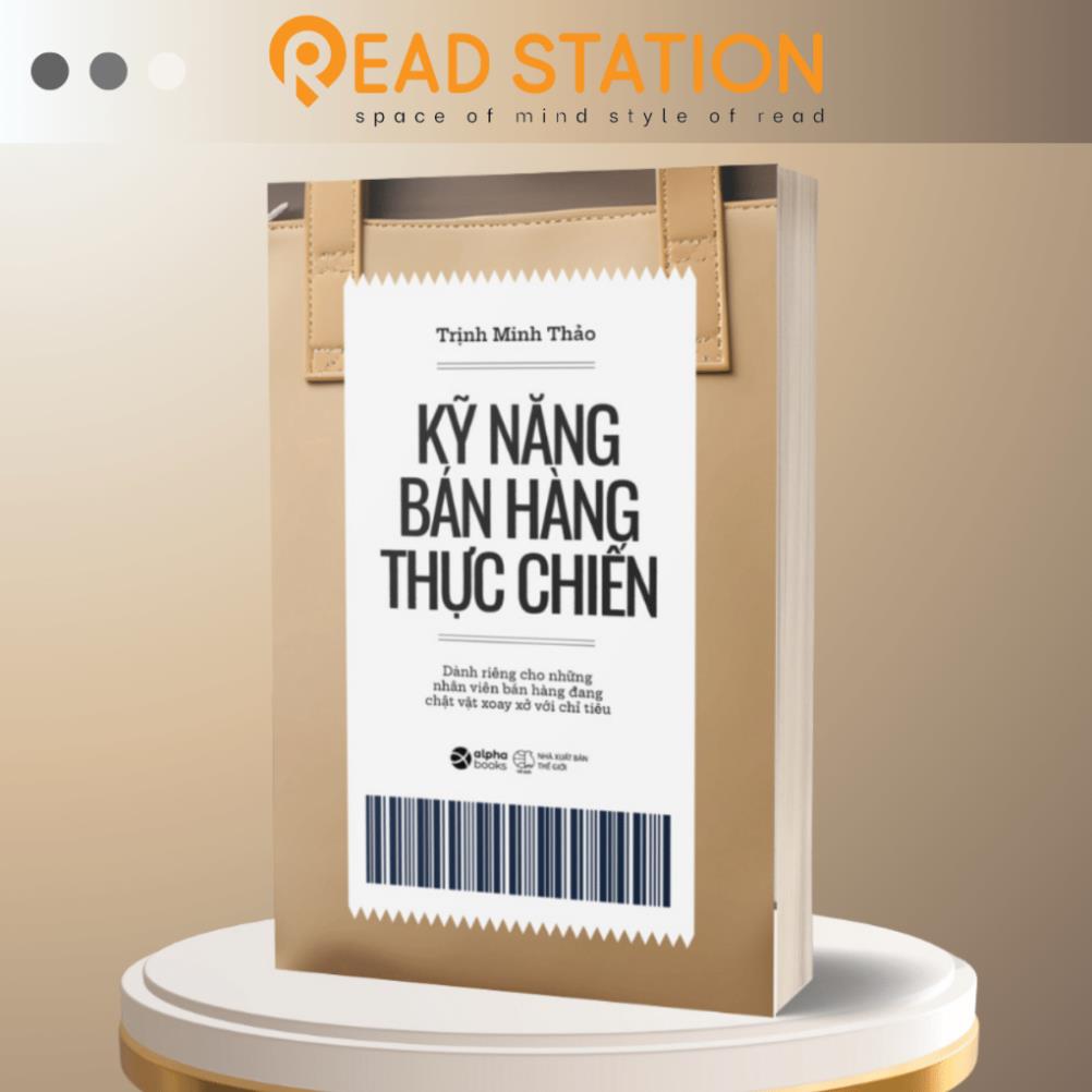 Sách: kỹ năng bán hàng thực chiến - dành riêng cho những nhân viên bán hàng đang chật vật xoay xở với chỉ tiêu - alphabooks