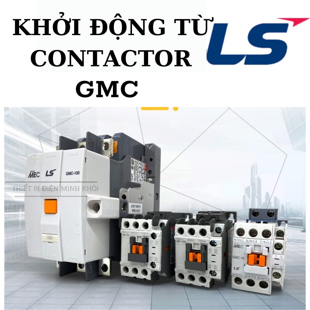 Khởi động từ gmc - contactor ls gmc