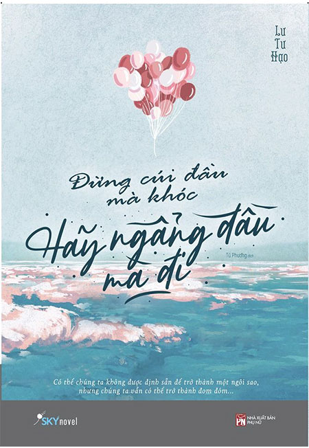 Sách - Đừng Cúi Đầu Mà Khóc, Hãy Ngẩng Đầu Mà Đi - Phương Nam Book