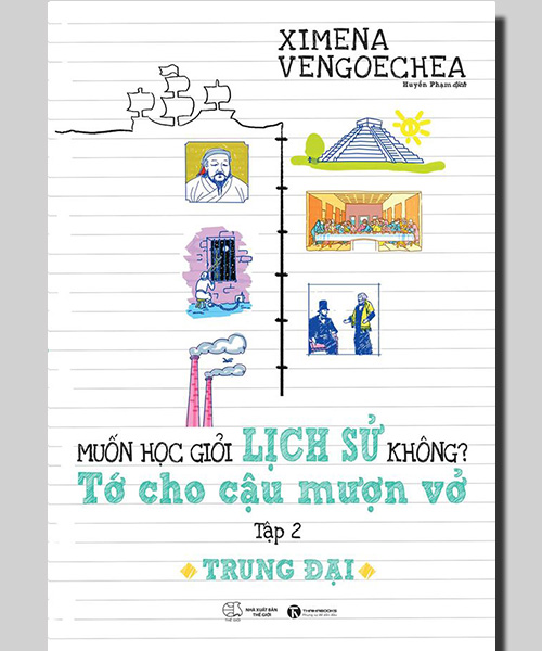 Trung Đại – Muốn Học Giỏi Lịch Sử Không? Tớ Cho Cậu Mượn Vở - Tập 2