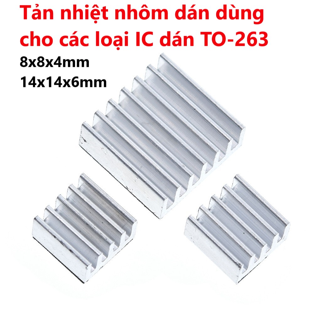 Tản nhiệt nhôm cho các loại ic dán to-263, 14x14x6mm, 8x8x4mm, có sẵn keo chỉ việc dính vào ic