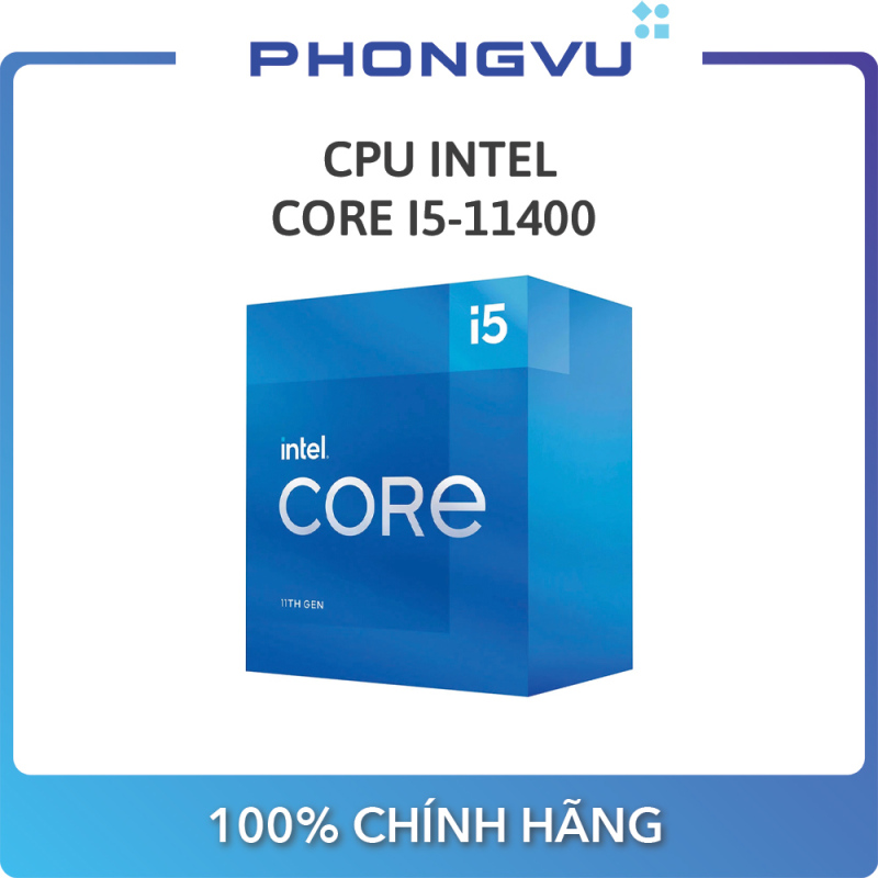 Bảng giá CPU Intel Core i5-11400 (6 Cores 12 Threads up to 4.4Ghz 11th Gen LGA 1200)  - Bảo hành 36 tháng Phong Vũ