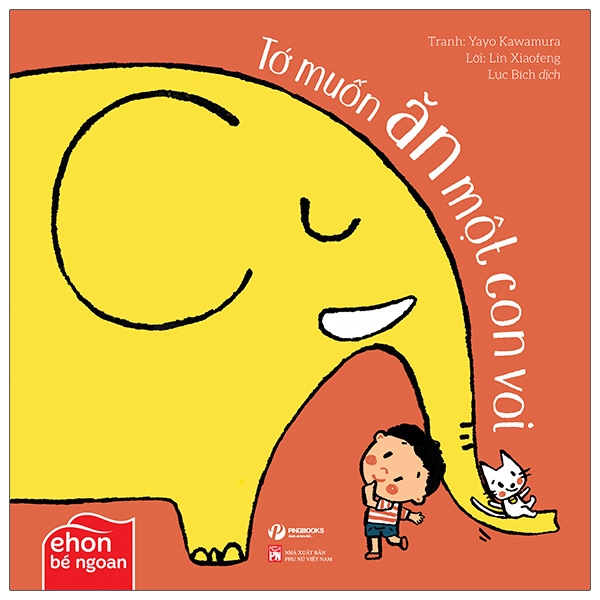Fahasa - ehon bé ngoan - tớ muốn ăn một con voi: tớ muốn ăn một con voi
