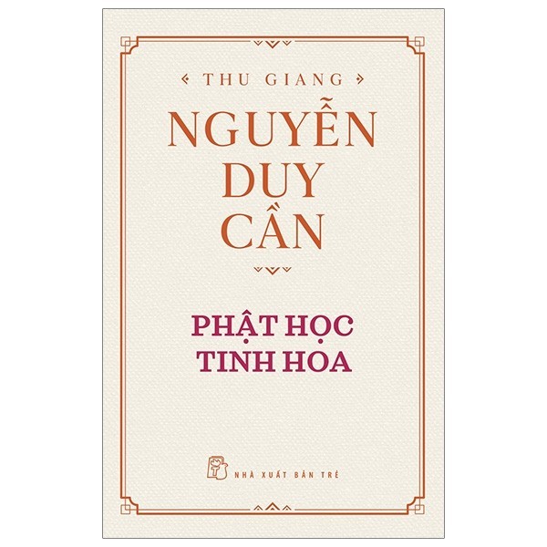 Thu Giang Nguyễn Duy Cần - Phật Học Tinh Hoa - Bìa Cứng