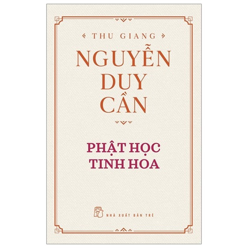 Thu Giang Nguyễn Duy Cần - Phật Học Tinh Hoa - Bìa Cứng