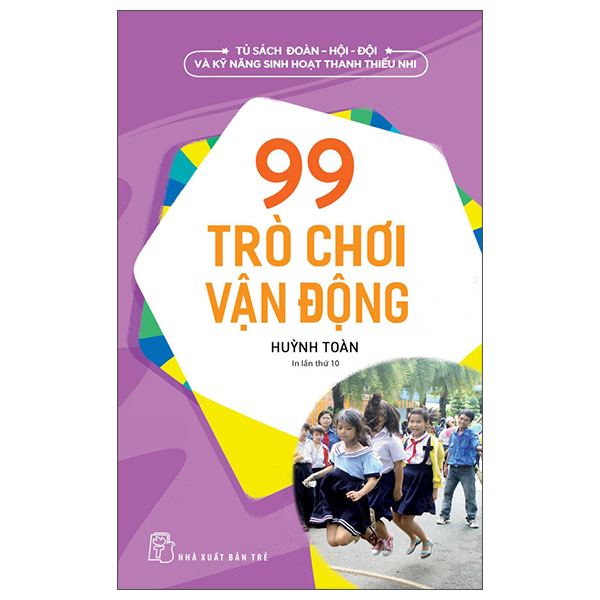 Fahasa - tủ sách đoàn - hội - đội và kỹ năng sinh hoạt thiếu nhi - 99 trò chơi vận động