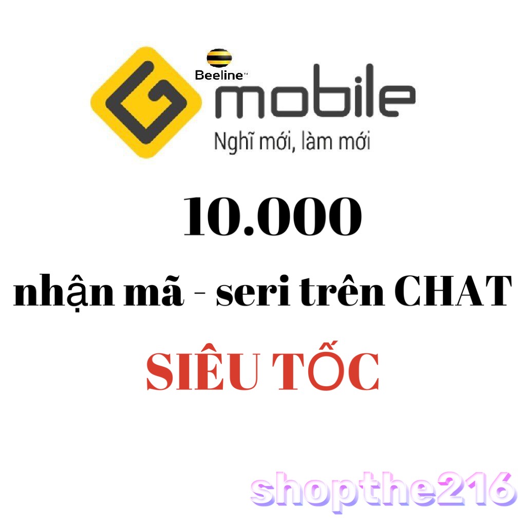Mã Thẻ GMOBILE (BEELINE)- thời gian xử lý dưới 5 phút
