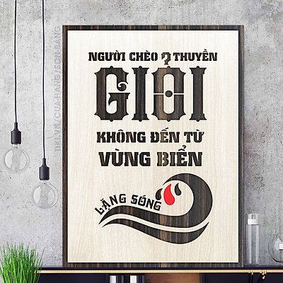 .Tranh slogan tạo động lực TBIG017 (Người chèo thuyền giỏi không đến từ vùng biển lặng sóng