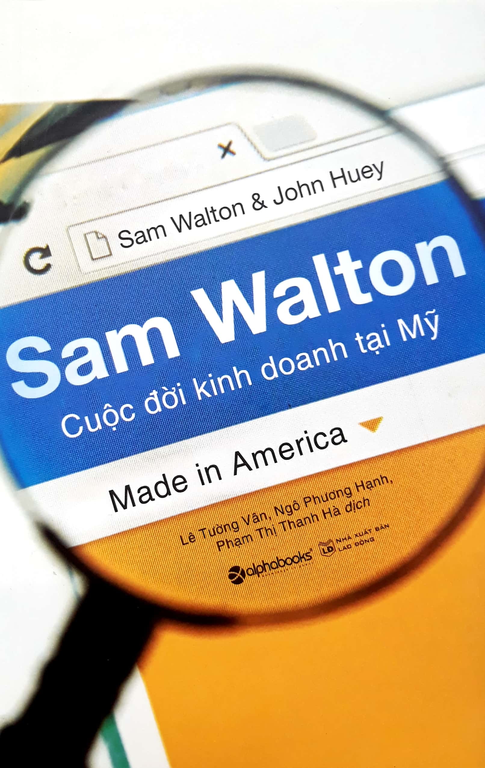 Fahasa - Sam Walton - Cuộc Đời Kinh Doanh Tại Mỹ (Tái Bản 2018)