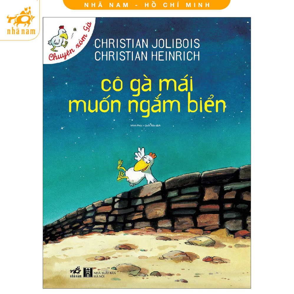 Sách - Chuyện xóm gà: cô gà mái muốn ngắm biển (Nhã Nam HCM)