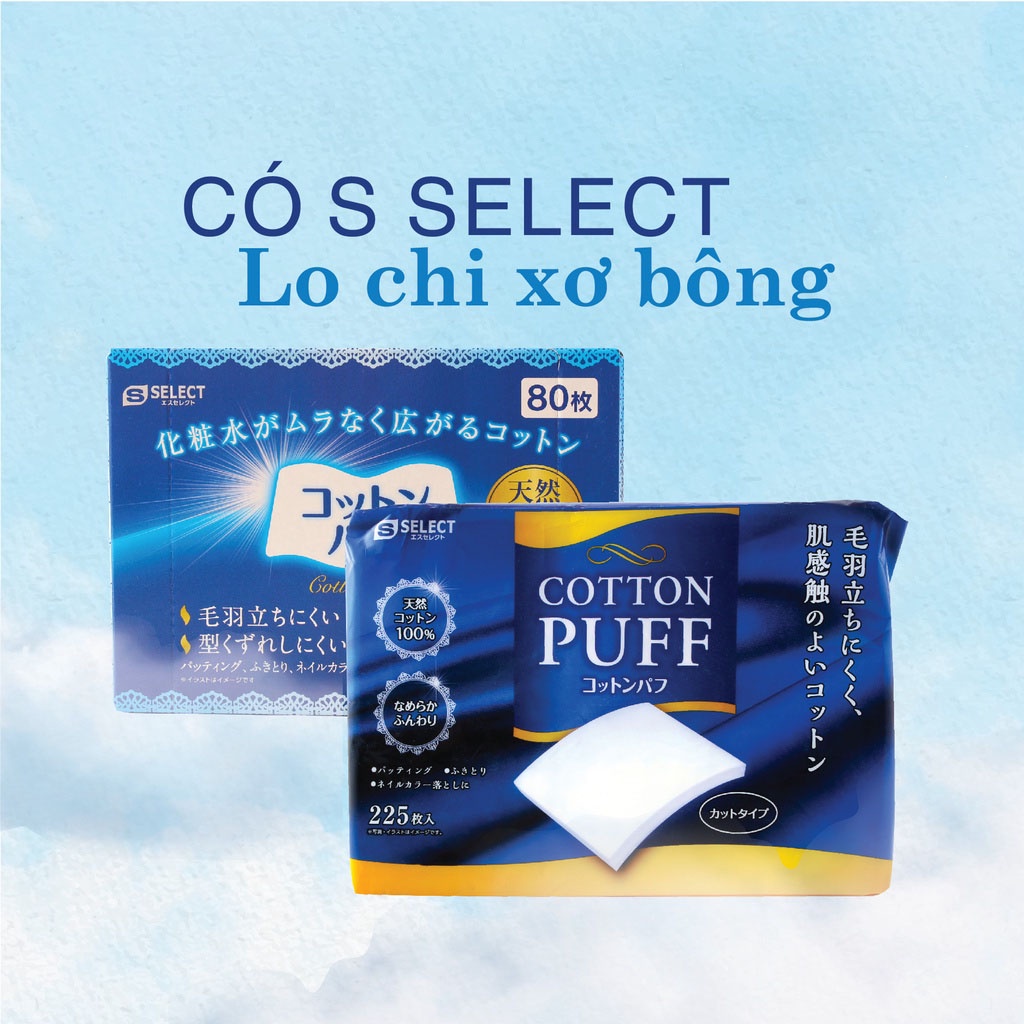 Bông tẩy trang S Select 2 lớp Nhật Bản 100% cotton 225 miếng có thể tách ra đắp mặt nạ