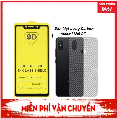 Kính cường lực full màn 9D cho xiaomi mi8SE Tặng Dán Carbon Nhám Mặt Sau Máy