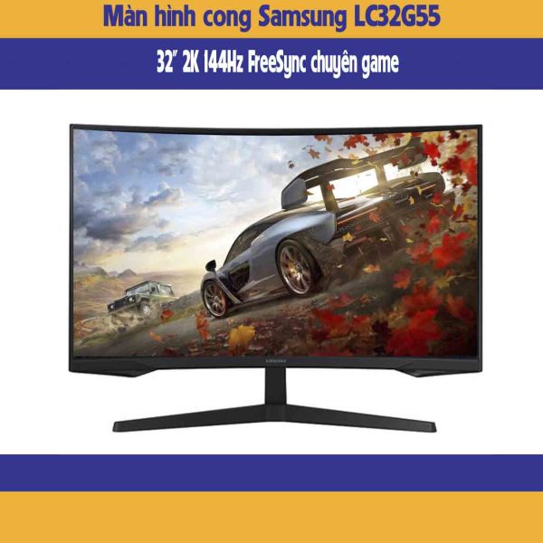 Bảng giá Màn hình cong Samsung LC32G55 32 2K 144Hz FreeSync chuyên game Phong Vũ