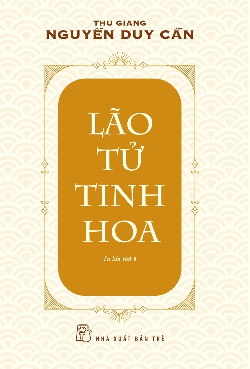 NXB Trẻ - LÃO TỬ TINH HOA (Thu Giang Nguyễn Duy Cần)