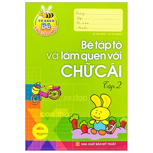 Fahasa - Tủ Sách Cho Bé Vào Lớp Một - Bé Tập Tô Và Làm Quen Với Chữ Cái: Tập 2 (Tái Bản 2019)