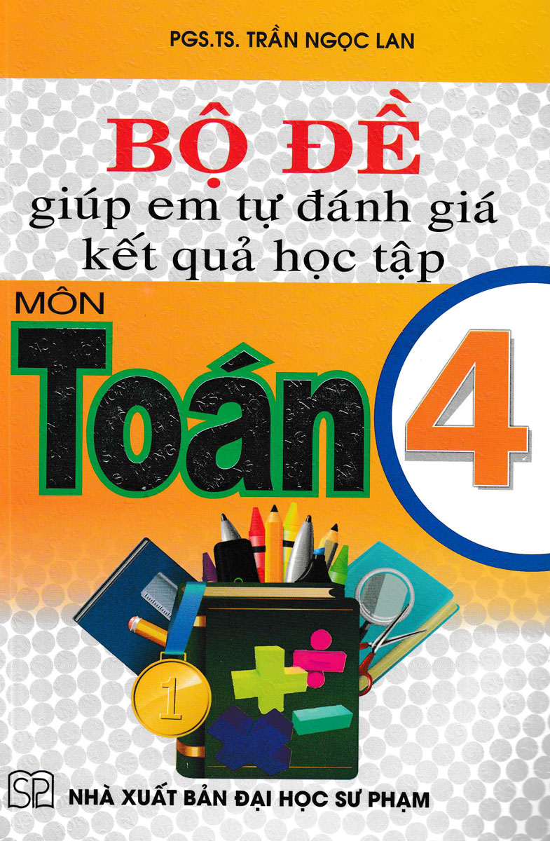 Bộ Đề Giúp Em Tự Đánh Giá Kết Quả Học Tập Môn Toán Lớp 4