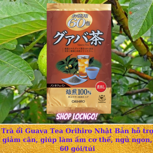 [Freeship]Trà ổi Guava Tea Orihiro hỗ trợ giảm cân, giúp làm ấm cơ thể, ngủ ngon, 60 gói/túi - by Shop LocNgo