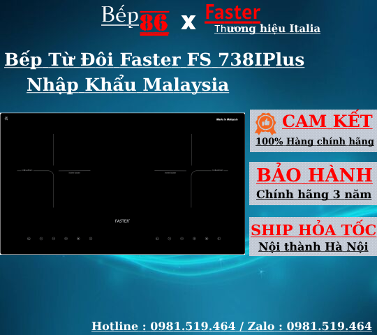 Bếp từ đôi Faster FS 738IPLUS  /Nhập khẩu Malaysia  / Bếp điện từ Inverter / Bảo hành chính hãng 3  năm