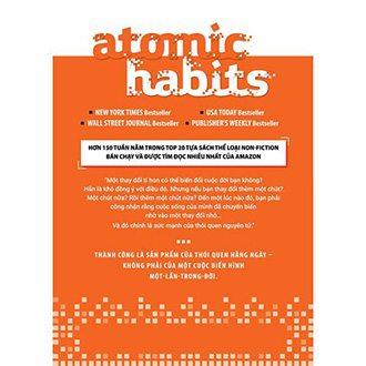 Atomic Habits - Thay Đổi Tí Hon, Hiệu Quả Bất Ngờ (Tái bản năm 2022)