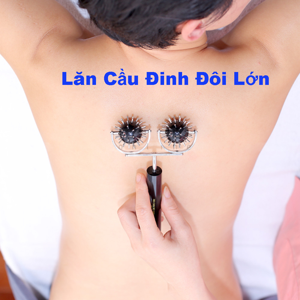 Lăn Cầu Đinh Đôi Lớn Diện Chẩn