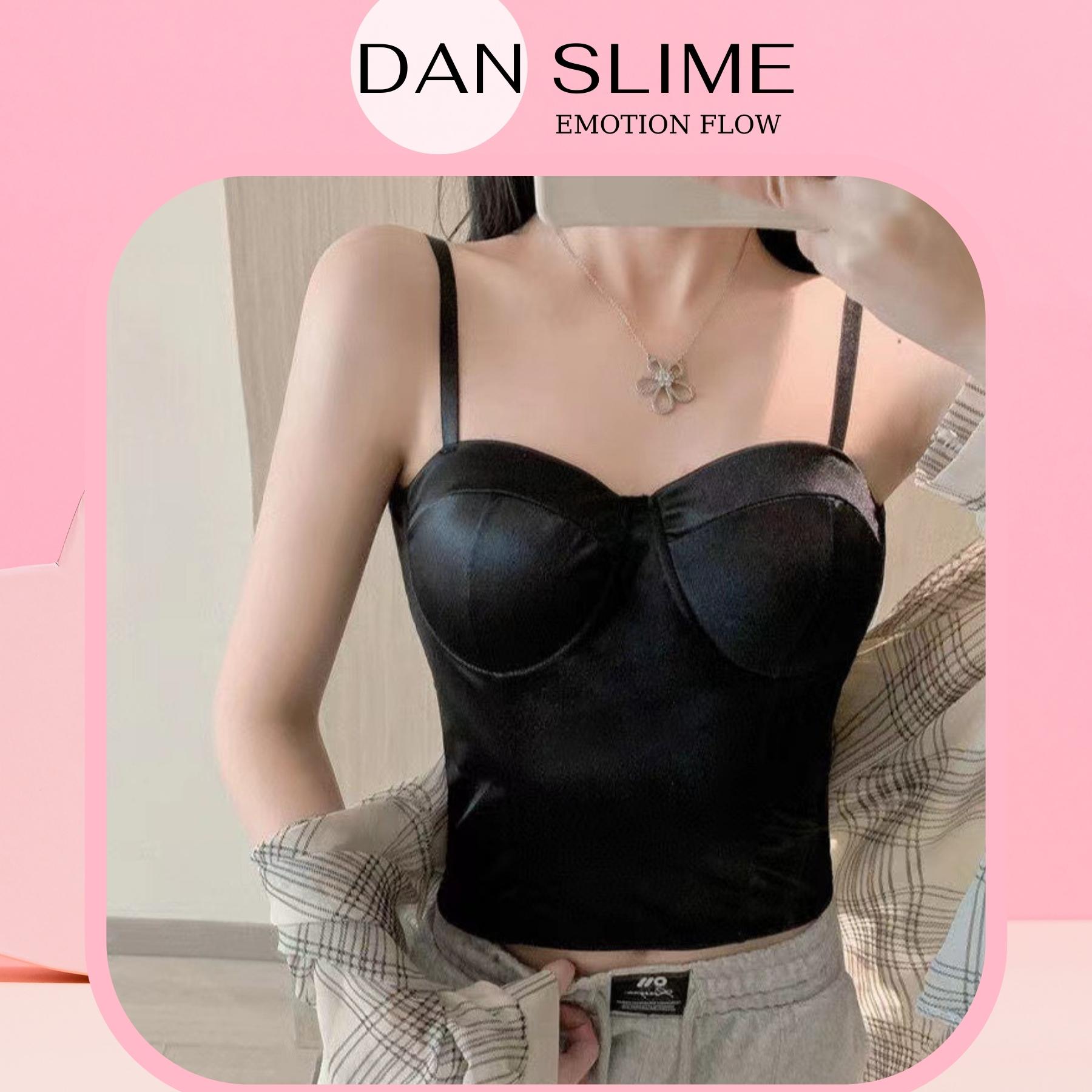 Áo bra Satin phi bóng 2 dây phi lụa dây mảnh sexy mút đệm mỏng thun phần lưng mặc cao cấp DANSlime