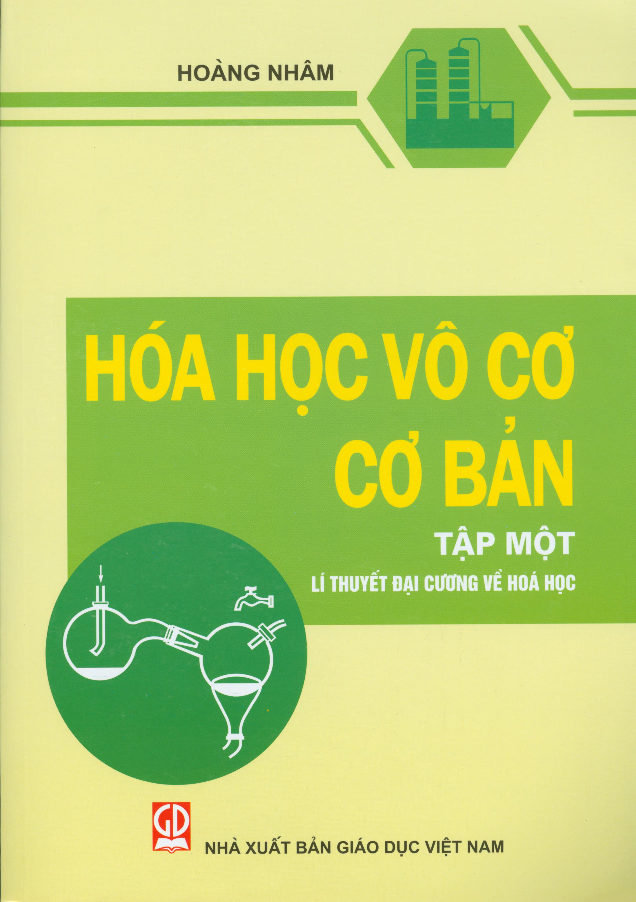 Hóa Học Vô Cơ Cơ Bản Tập 1- Lý Thuyết Đại Cương Về Hóa Học (Tái bản 2024)