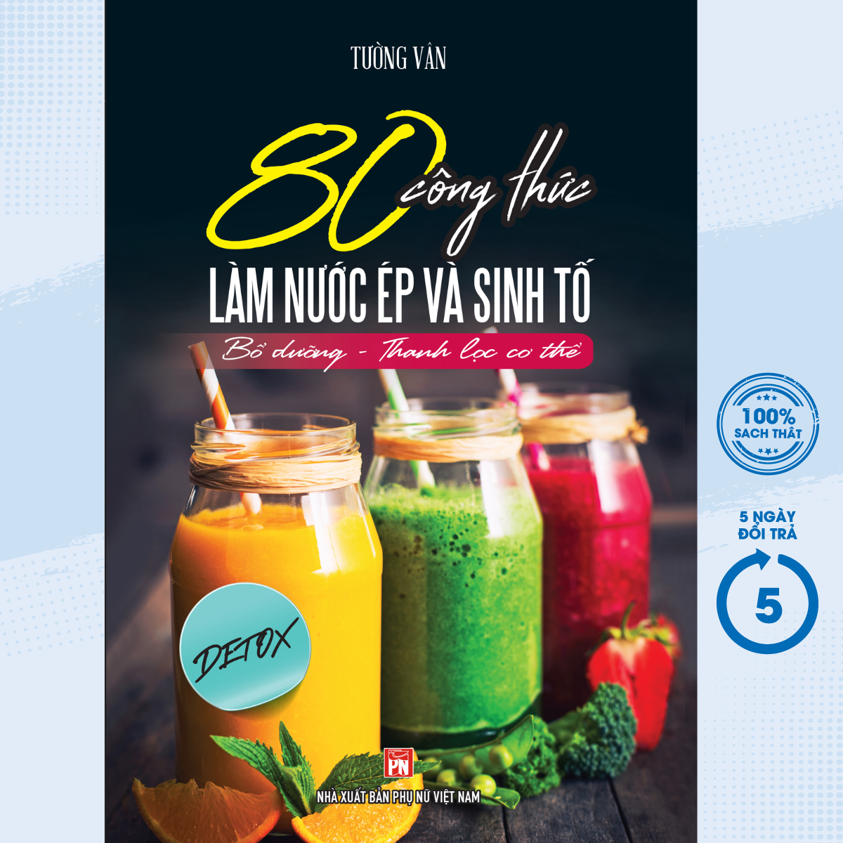 Sách - 80 công thức làm nước ép và sinh tố - bổ dưỡng và thanh lọc cơ thể - - newshop
