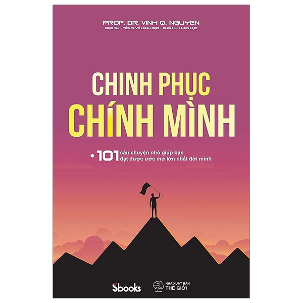 Fahasa - Chinh Phục Chính Mình - 101 Câu Chuyện Nhỏ Giúp Bạn Đạt Được Ước Mơ Lớn Nhất Đời Mình