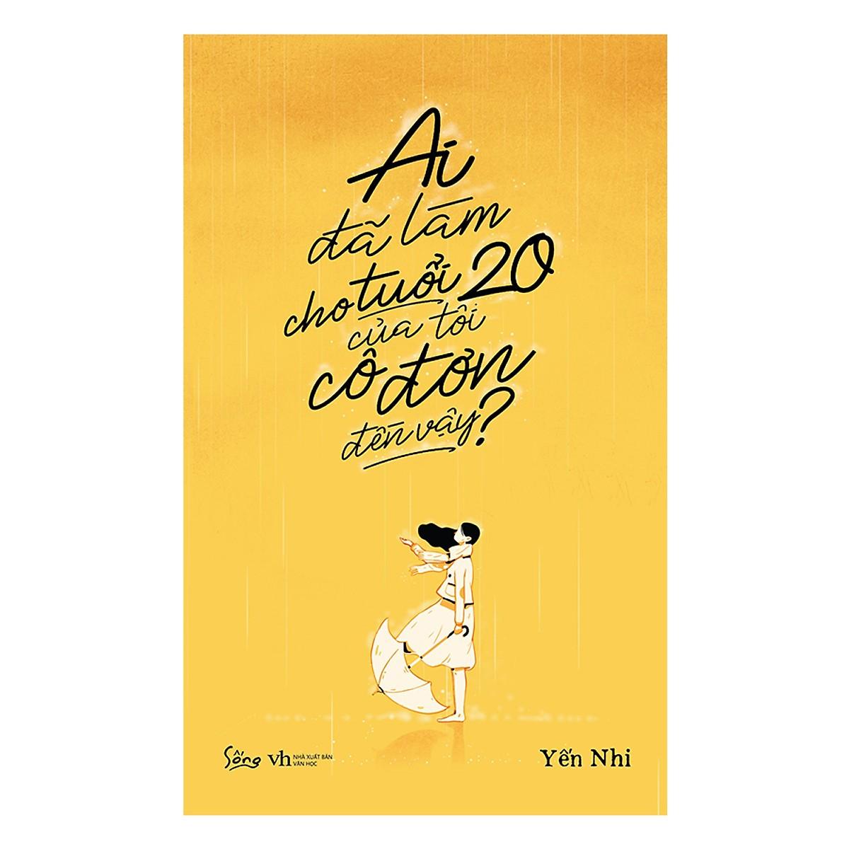 Ai đã làm cho tuổi 20 của tôi cô đơn đến vậy?