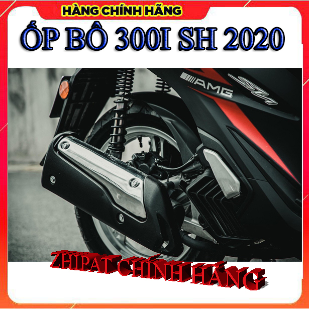 ỐP BÔ 300I CHO SH 2020, SH 2021, SH 2022 ZHIPAT CHÍNH HÃNG ( MỚI CÓ)