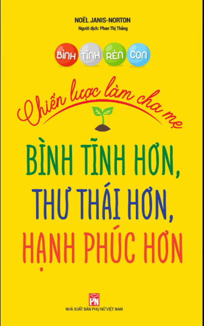 [HCM]Bình Tĩnh Rèn Con - Chiến Lược Làm Cha Mẹ