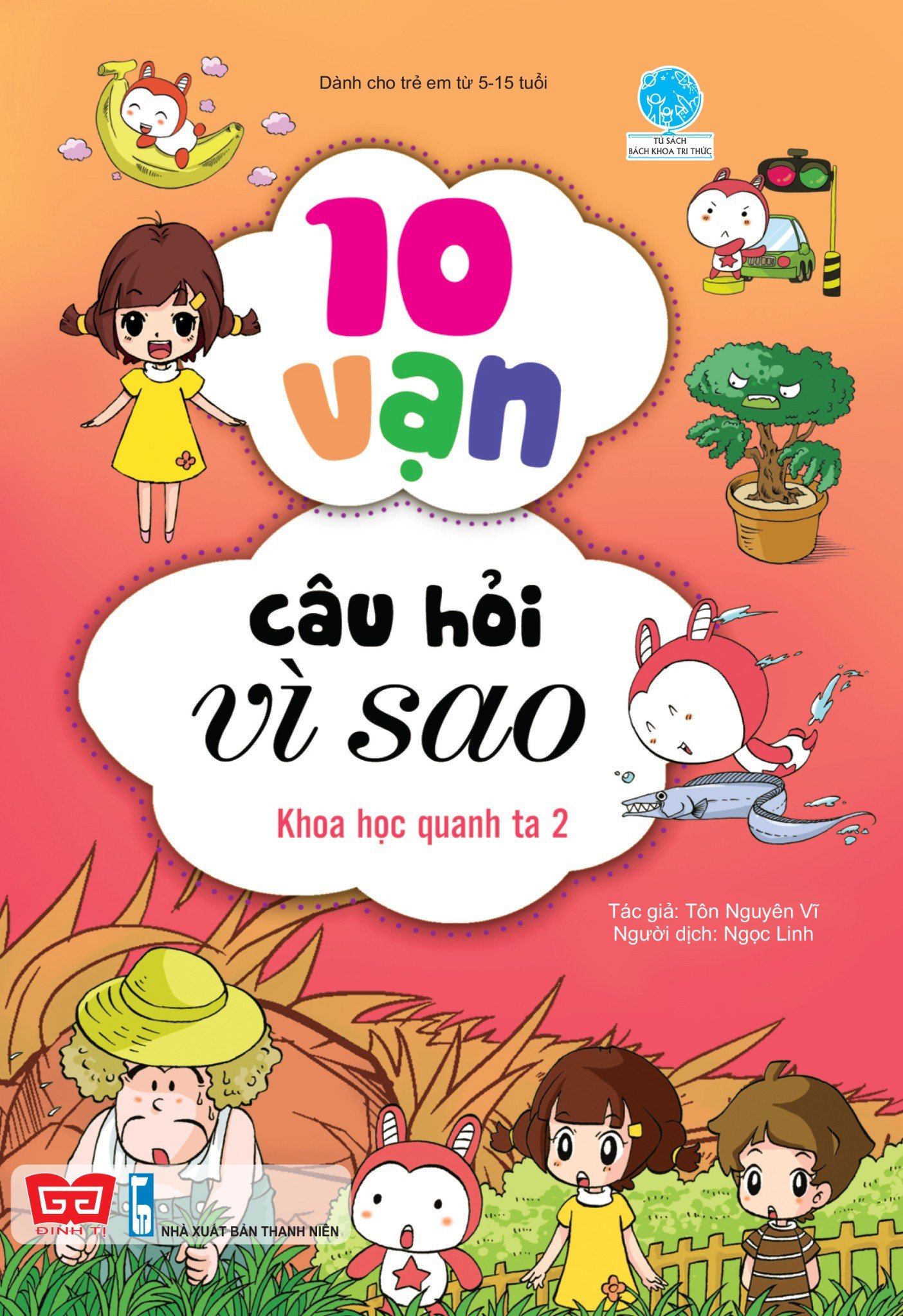 Fahasa - 10 Vạn Câu Hỏi Vì Sao - Khoa Học Quanh Ta 2 (Tái Bản 2018)