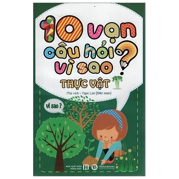 10 vạn câu hỏi vì sao - thực vật - quyển