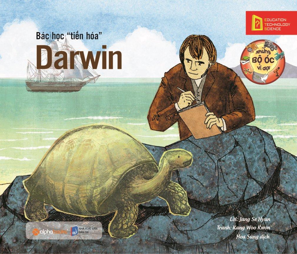 Những Bộ Óc Vĩ Đại - Bác Học "Tiến Hóa" Darwin (Tái Bản 2019)