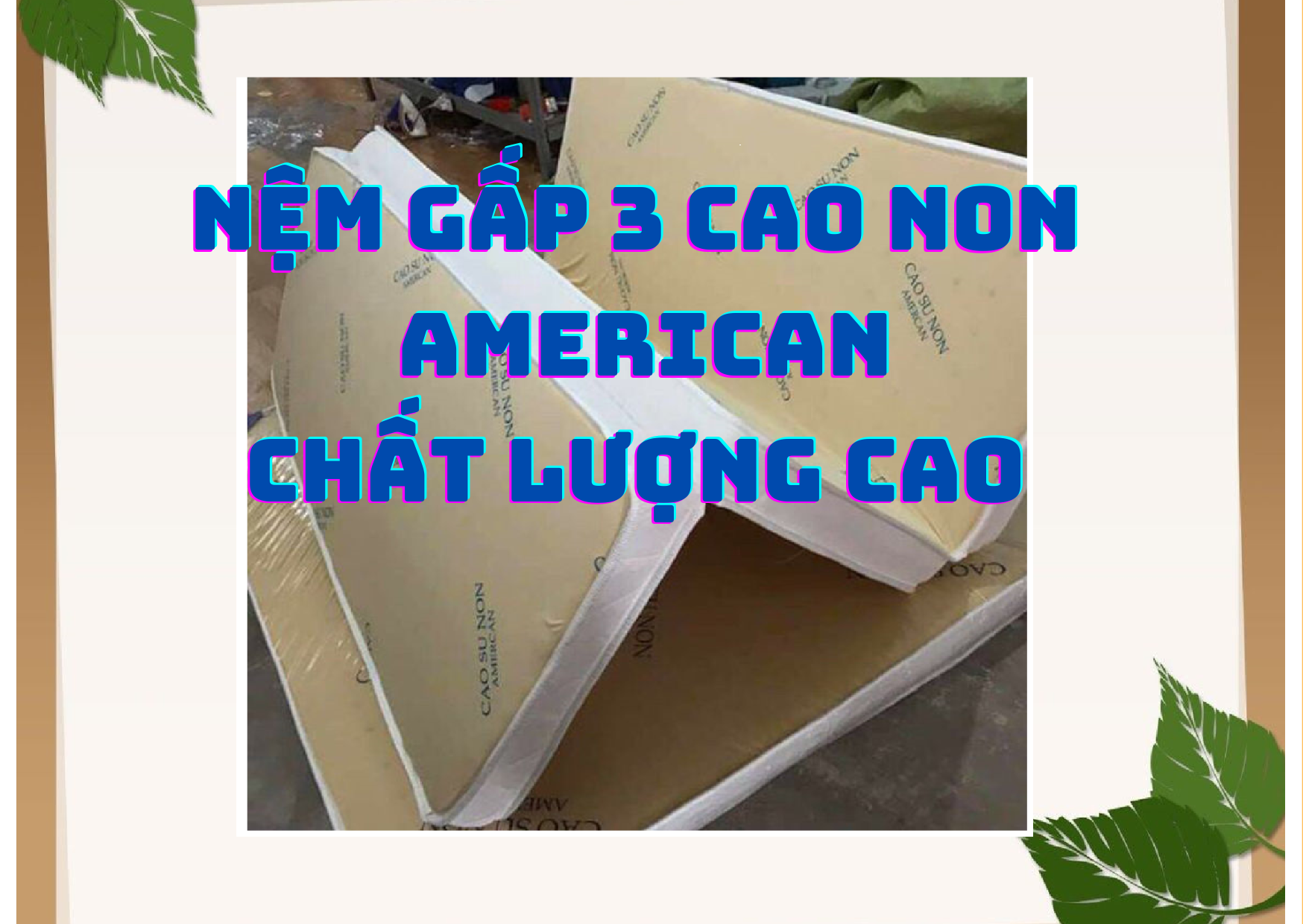 Nệm 1m4 x 2m x 10cm cao su non american gấp 3 cao cấp