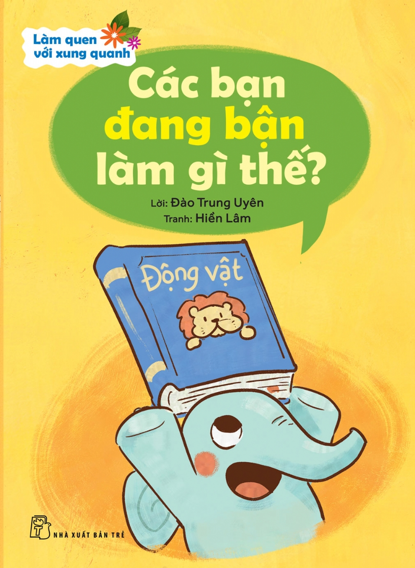 Sách - làm quen với xung quanh - các bạn đang bận làm gì thế?