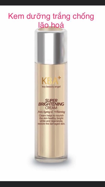 Kem dưỡng trắng da, chống lão hoá KBA+