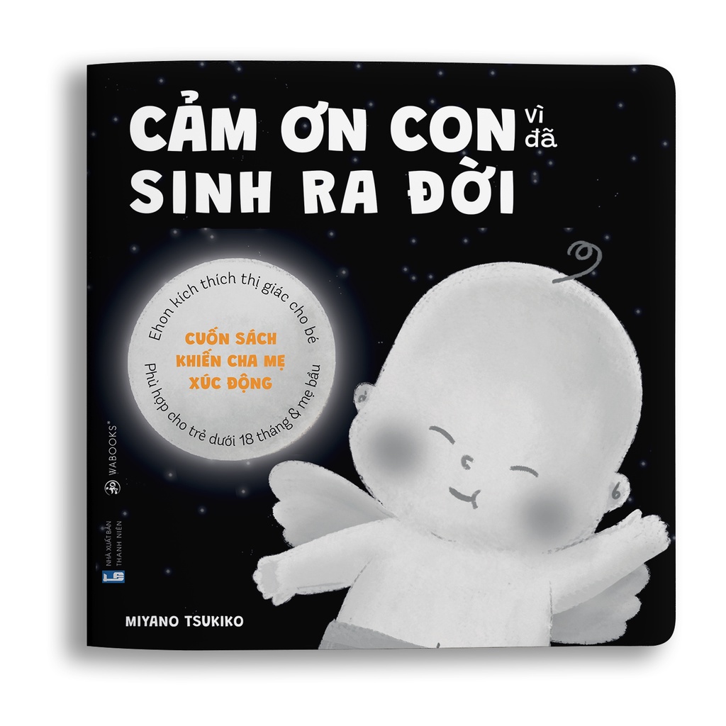 Sách ehon - cảm ơn con - cảm ơn con vì đã sinh ra đời dành cho trẻ từ 0 - 6 tuổi