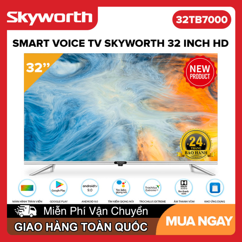 Bảng giá Smart Voice Tivi Skyworth 32 inch HD - Model 32TB7000 Android 9.0, AI TV, Điều khiển giọng nói, Bluetooth 5.0, Google Assistant, Youtube, Chân Viền Kim Loại, Tivi Giá Rẻ - Bảo Hành 2 Năm