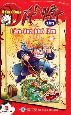 Fahasa - Thần Đồng Đất Việt 167 - Làm Vua Khó Lắm